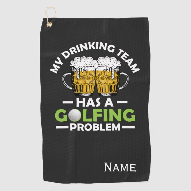 My Drinking team has a golfing problem Golf Towel (Front)