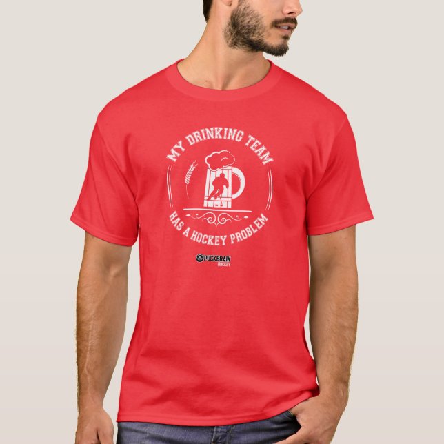 My drinking team has a hockey problem T-Shirt (Front)
