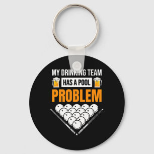 My Drinking Team Has A Pool Problem Funny Billiard Keychain
