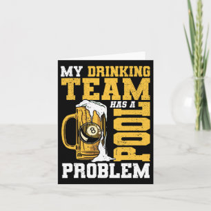 My Drinking Team Has A Pool Problem Pool Billiard  Card