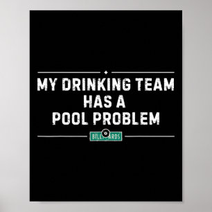 My Drinking Team Has A Pool Problem Vintage Funny  Poster