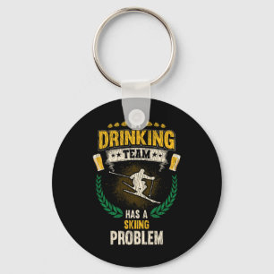 My Drinking Team Has A Skiing Problem Funny Skier Keychain