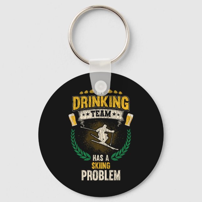 My Drinking Team Has A Skiing Problem Funny Skier  Keychain (Front)
