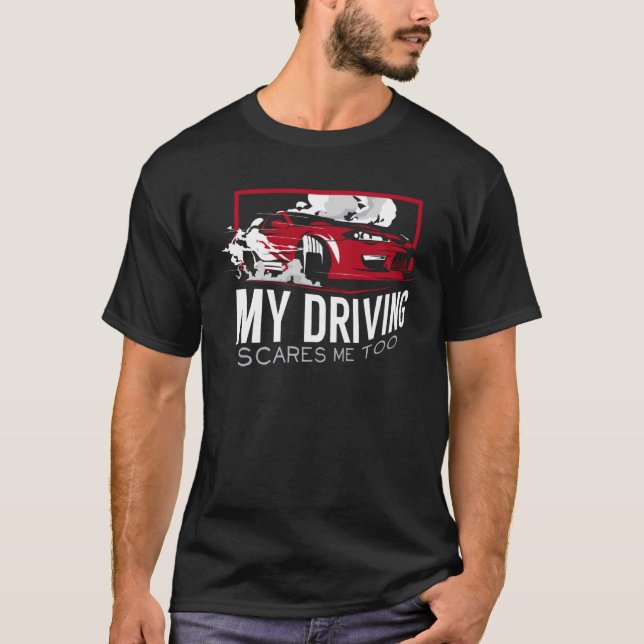 My Driving Scares Me Too First Time New Drivers  S T-Shirt (Front)