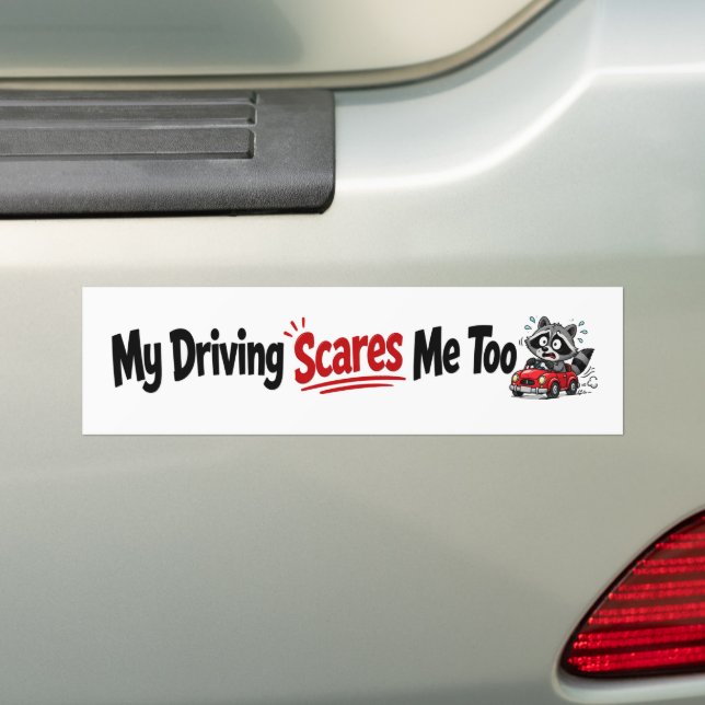 My Driving Scares Me Too Funny Bumper Sticker (On Car)