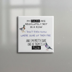 My Ducks are not In a Row 2 Inch Square Button