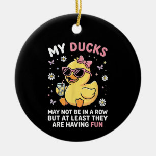 My Ducks May Not Be in a Row Funny Duck Humour Quo Ceramic Ornament