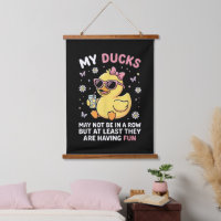 My Ducks May Not Be in a Row Funny Duck Humour Quo