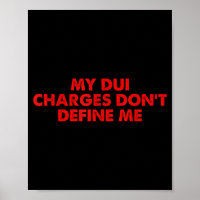 My Dui Charges Don't Define Me Funny Quote 