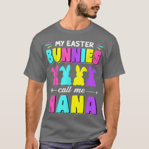 My Easter Bunnies Call Me Nana Easter Day Matching T-Shirt