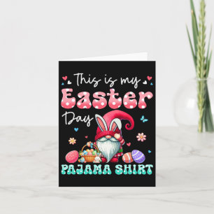 My Easter Day Pajama Shirt Floral Bunny Gnome Hunt Card