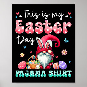 My Easter Day Pajama Shirt Floral Bunny Gnome Hunt Poster