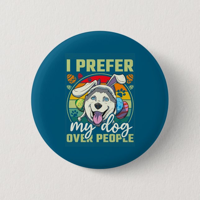 My Easter Prefer Dog 2 Inch Round Button (Front)