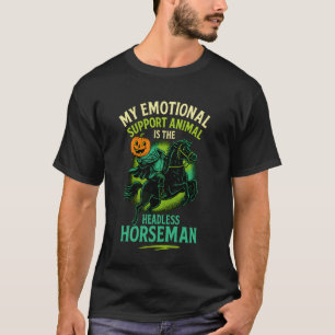 My Emotional Support Animal is The Headless Horsem T-Shirt