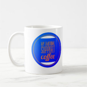 My emotional support coffee coffee mug