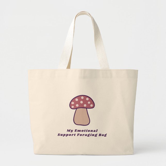 My Emotional Support Foraging Bag Funny Mushroom (Front)
