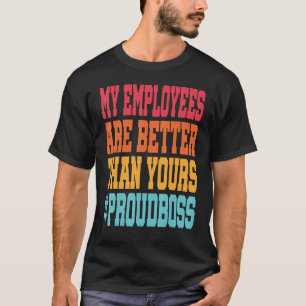 My employees are better than yours Boss Retro Suns T-Shirt