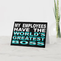 My Employees Have The World's Greatest Boss