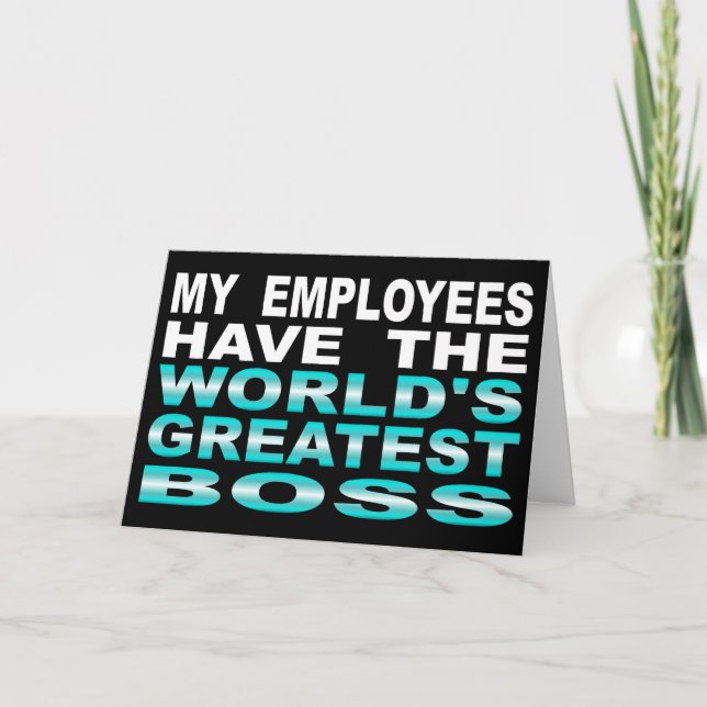 My Employees Have The World's Greatest Boss Holiday Card (Front)