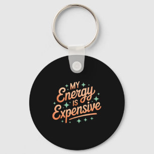 My Energy Is Expensive Retro Aesthetic Empowering  Keychain