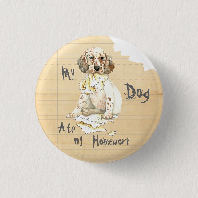 My English Setter Ate My Homework 1 Inch Round Button (Front)