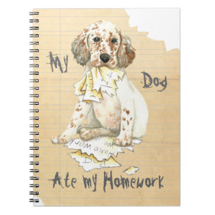 My English Setter Ate My Homework Notebook