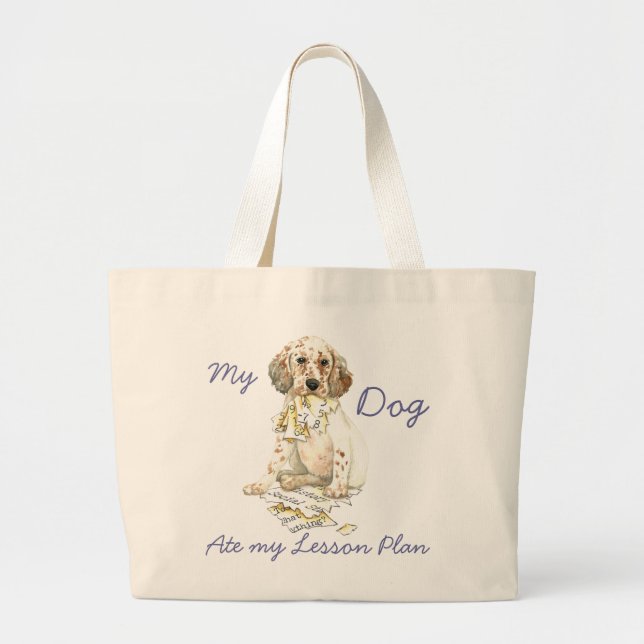 My English Setter Ate My Lesson Plan Large Tote Bag (Front)