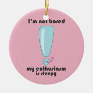 My Enthusiasm is Sleepy Kawaii ornament