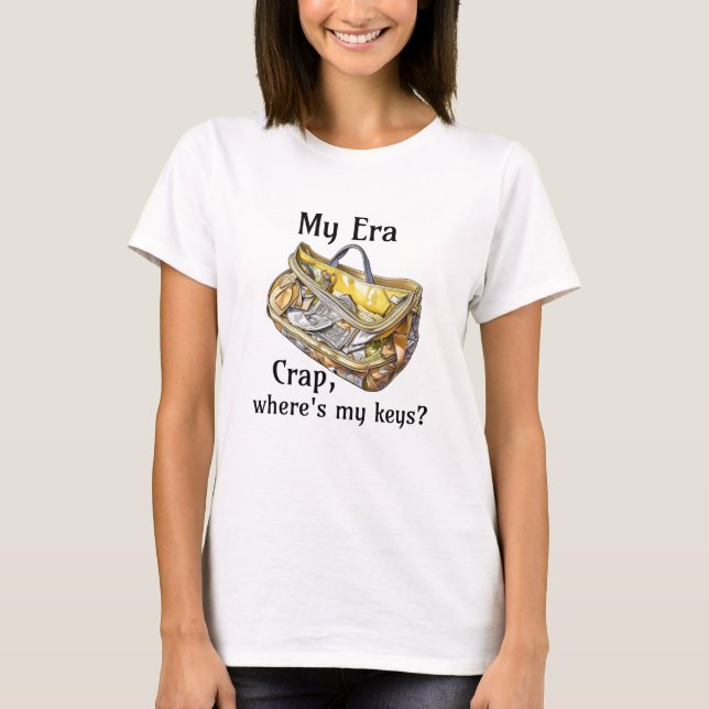 My Era | Crap, Where's the Keys? T-Shirt (Front)