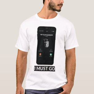 My Euphonium is Calling Go Funny Music Gift T-Shirt