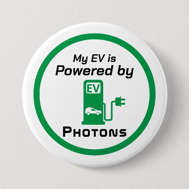 My EV is Powered by Photons 3 Inch Round Button (Front)