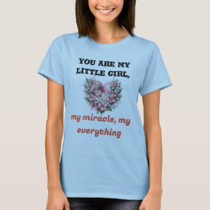 My Everything - Heartfelt T-Shirt for Daughters