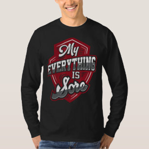 My Everything Is Sore Workout For Women Workout T-Shirt