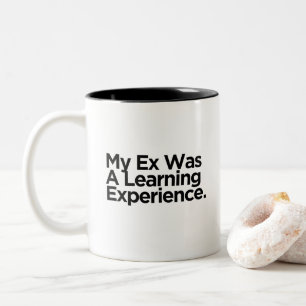 My Ex Was A Learning Experience Humourous Gift Two-Tone Coffee Mug