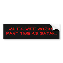 My ex-wife works part time as Satan.