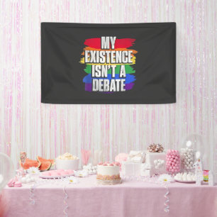 My Existence Isn’t a Debate LGBT Pride Month Gay Banner