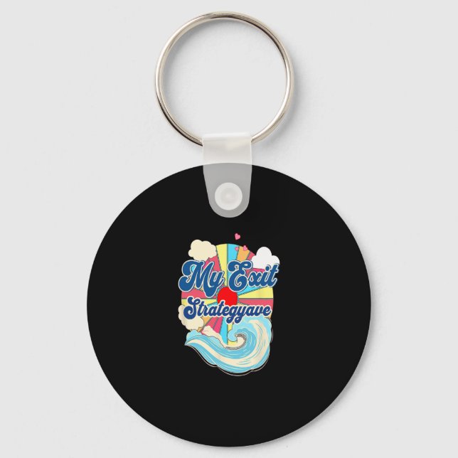 My Exit Strategywave Funny Beach Vacation Ocean Vi Keychain (Front)