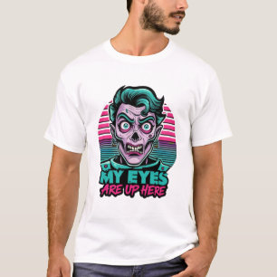My Eyes Are Up Here 80s T-Shirt