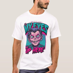 My Eyes Are Up Here 80s T-Shirt