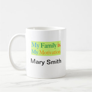 My Family is My Motivation Coffee Mug