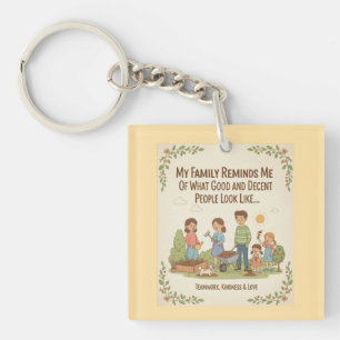 My Family Reminds Me Of What Good And Decent... Keychain