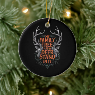 My Family Tree Has A Deer Stand In It Hunting Ceramic Ornament