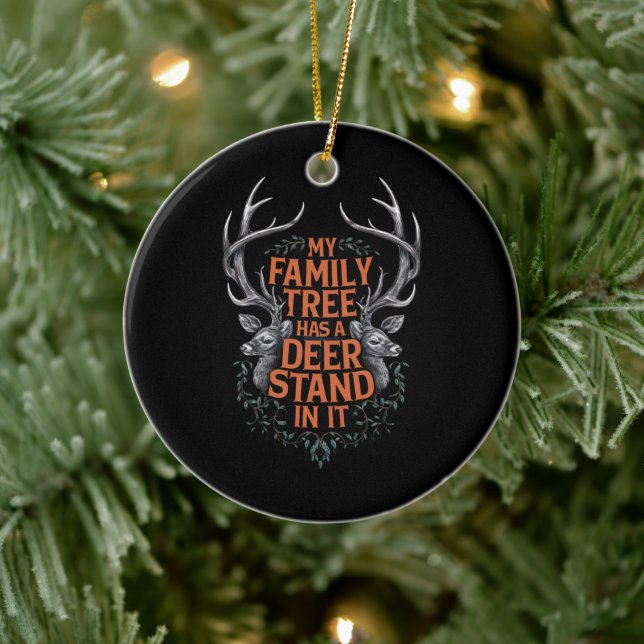 My Family Tree Has A Deer Stand In It Hunting Ceramic Ornament (Tree)