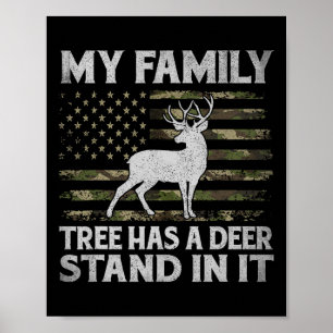 My Family Tree Has A Deer Stand In It Hunting Deer Poster