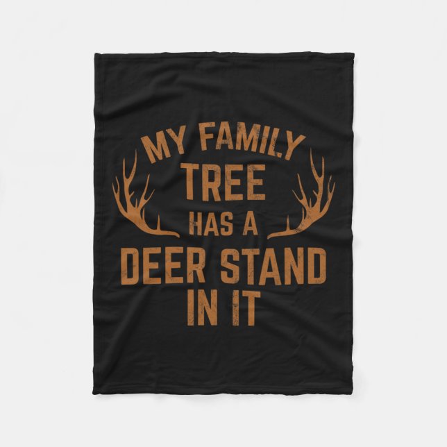 My Family Tree Has A Deer Stand In It Hunting  Fleece Blanket (Front)