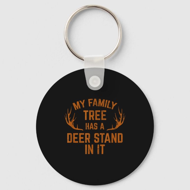 My Family Tree Has A Deer Stand In It Hunting  Keychain (Front)