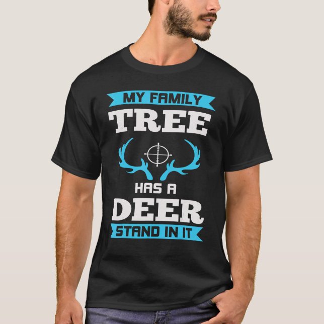 My Family Tree Has A Deer Stand In It Hunting T-Shirt (Front)