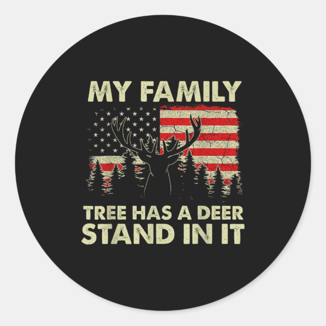 My Family Tree Has A Deer Stand In It Hunting Usa  Classic Round Sticker (Front)