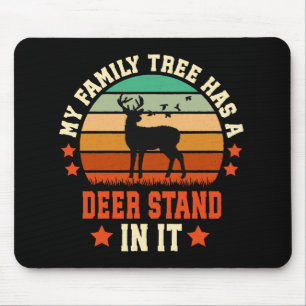 My Family Tree Has A Deer Stand In It Mouse Pad