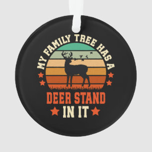 My Family Tree Has A Deer Stand In It Ornament